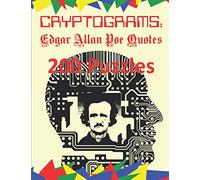 Cryptograms: Edgar Allan Poe Quotes: 200 Puzzles of Cryptograms of Poe Quotes from Poetry, Tales and Other Writings