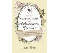 Cryptograms from Shakespearean Literature Volume I: Decode some of the Bard’s most tragic, dramatic, and occasionally silly lines