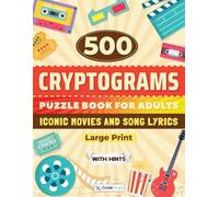 Cryptograms Puzzle Book for Adults: 500 Clever Cryptograms to Sharpen Your Mind, Relive Iconic Movies & Song Lyrics, and Enjoy Endless Fun (Large Print)