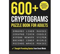 Cryptograms Puzzle Book for Adults: 600+ Thought-Provoking Quotes from Great Minds to Sharpen Your Brain