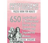 Cryptograms Puzzle Book for Adults: 650 Large Print Inspirational and Motivational Quotes from Famous and Empowered Women