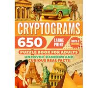Cryptograms Puzzle Book for Adults: 650 Large Print Random and Curious Facts: Clues included | Solve the Code, Unlock the Facts | Large Print 8x11”