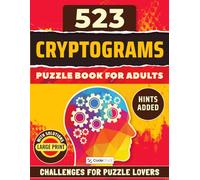 Cryptograms Puzzle Book for Adults: Cryptograms Puzzle Book For Adults: 523 Challenges For Puzzle Lovers, Large Print, to Sharpen Your Mind and Boost Your Memory
