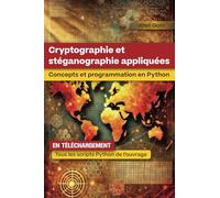 Cryptographie et stéganographie appliquées : Concepts et programmation en Python