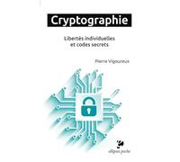 Cryptographie - Libertés individuelles et codes secrets
