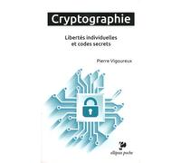 Cryptographie - Libertés Individuelles Et Codes Secrets