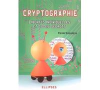 Cryptographie : Libertés individuelles et codes secrets - Pierre Vigoureux - Ellipses - broché - Essai