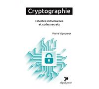 Cryptographie. Libertés individuelles et codes secrets - Vigoureux - Ellipses - broché - Etude