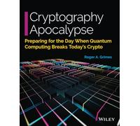 Cryptography Apocalypse by Roger A. Grimes Roger A. Grimes (Auteur)