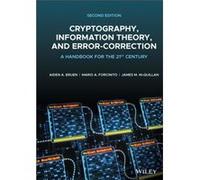 Cryptography Information Theory and ErrorCorrection by McQuillan & James M. Western Illinois University & Macomb & United States McQuillan James M. Western Illinois University Macomb United States (Au