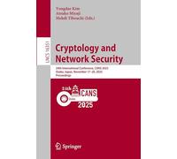 Cryptology and Network Security: 24th International Conference, CANS 2025, Osaka, Japan, November 17-20, 2025, Proceedings