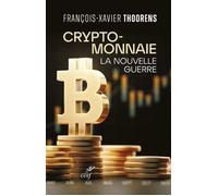 Cryptomonnaie, la nouvelle guerre - François-Xavier Thoorens - Cerf - broché - Etude
