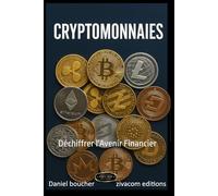 Cryptomonnaies: Déchiffrer l'Avenir Financier