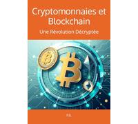 Cryptomonnaies et Blockchain: Une Révolution Financière Décryptée
