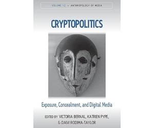 Cryptopolitics: Exposure, Concealment, and Digital Media