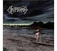 Cryptopsy - And Then You'll Beg