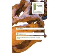 Cryptozoo Animaux disparus ou n'ayant pas encore existé - Thierry Rollet - Muse Editions - broché - Roman