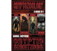 Cryptozoology: Bigfoot, Chupacabra, Wendigo & Mothman