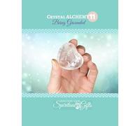 Crystal Alchemy: 11 Grounding: Are you grounded?