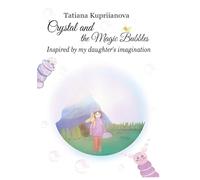 Crystal and the Magic Bubbles: Inspired by my daughter's imagination