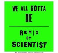 Crystal Antlers - We All Gotta Die B/W Scientist Remix [7''] [Import]