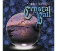 Crystal Ball - In the Beginning