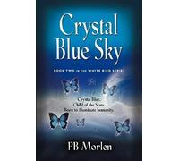 Crystal Blue Sky - Book Two In The White Bird Series