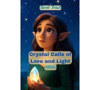 Crystal Calls of Love and Light: Tarot Tract