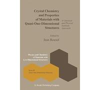 Crystal Chemistry And Properties Of Materials With Quasi-One-Dimensional Structures: A Chemical And Physical Synthetic Approach (Physics And Chemistry Of Materials With B)