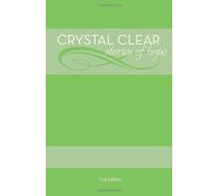 Crystal Clear: Stories of Hope