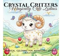 Crystal Critters: Magically Cute Zodiacs