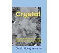 Crystal: dreamy wide awake in “a few hectares” & farther a snowfield