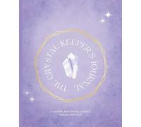 Crystal Energy Notes: A Crystal Healing Journal for Women to Track Chakras, Affirmations & Personal Experiences: Track Properties of Crystals, Chakra ... - 7.5x9.25 inch Paperback 100 Pages