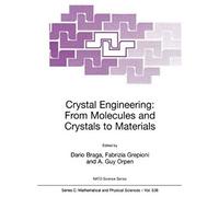 Crystal Engineering: From Molecules And Crystals To Materials