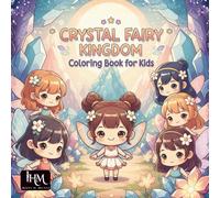 Crystal Fairy Kingdom Coloring Book for Kids: Cute Chibi Fairies, Magical Crystal Scenes, Simple Line Art Pages and Easy Coloring Fun for Children Ages 4-8