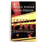 Crystal Fire: The Birth of the Information Age