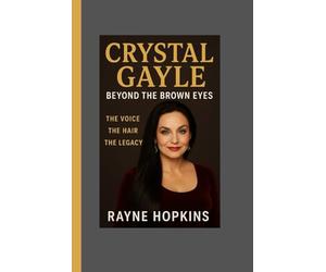Crystal Gayle: Beyond the Brown Eyes: The Voice, The Hair, The Legacy