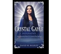 CRYSTAL GAYLE BIOGRAPHY: From Kentucky Roots To Country-Pop Stardom
