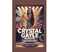 CRYSTAL GAYLE BIOGRAPHY: THE INSPIRATIONAL RISE OF AMERICA’S SWEETEST COUNTRY SONGBIRD The Untold story and legacy of a Grammy-Winning Legend