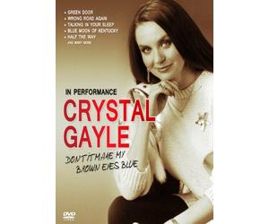 Crystal Gayle - Crystal Gayle in Performance: Don't It Make My Brown Eyes Blue