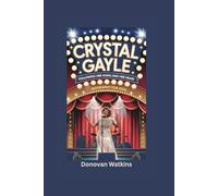 CRYSTAL GAYLE: Following Her Song and Her Heart- Biography for kids