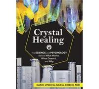 Crystal Healing by Julie A. Kirsch Dan R. Lynch Julie A. Kirsch (Auteur)
