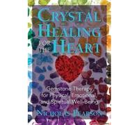 Crystal Healing For The Heart