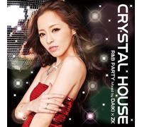 CRYSTAL HOUSE -R&B PARTY- MIXED BY DAIKI X ZK