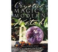 Crystal Magic for the Modern Witch by Devin Hunter Devin Hunter (Auteur)