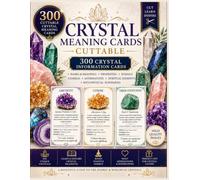 Crystal Meaning Cards: 300 Cuttable Crystal Information Cards with Gemstone Meanings, Metaphysical Properties, Zodiac Signs, Chakras & Affirmations