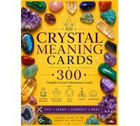 Crystal Meaning Cards: 300 Cuttable Crystal Information Cards with Gemstone Meanings, Metaphysical Properties, Zodiac Signs, Chakras & Affirmations