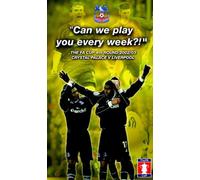 Crystal Palace - Can We Play You Every Week? Palace V L'pool [VHS]