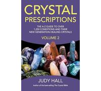 Crystal Prescriptions: The A-Z Guide to Over 1,250 Conditions and Their New Generation Healing Crystals