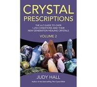 Crystal Prescriptions volume 2: the A-Z guide to over 1,250 conditions and their new generation healing crystals - [Version Originale] Inconnu (Auteur)